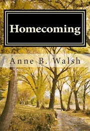 Homecoming (Anne B. Walsh)