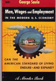 Man, Wages and Employment in the Modern U.S. Economy (George Soule)