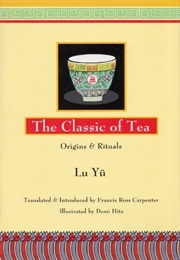 The Classic of Tea: Origins & Rituals (Lu Yü)