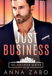 Just Business (Takeover #2) (Anna Zabo)
