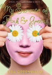 My Summer of Pink & Green (Lisa Greenwald)
