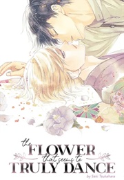 The Flower That Seems to Truly Dance (Tsukahara Saki)
