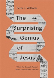 The Surprising Genius of Jesus (Peter J. Williams)
