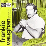 So Tired .. Frankie Vaughan