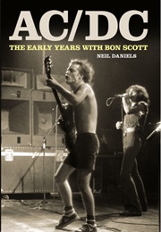 AC/DC - The Early Years With Bon Scott (Neil Daniels)