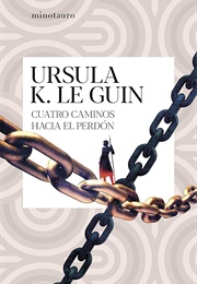 Cuatro Caminos Hacia El Perdón (Ursula K. Le Guin)