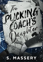 The Pucking Coaches Daughter (S. Massery)