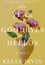 The Year of Goodbyes and Hellos (Kelly Irvin)