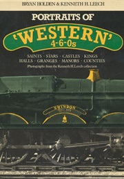 Portraits of Western 4-6-0's (Holden, Bryan & Leech, Kenneth H.)