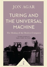 Turing and the Universal Machine (Jon Agar)