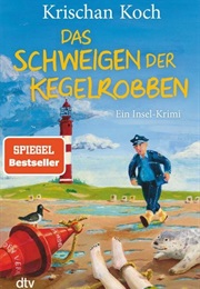 Das Schweigen Der Kegelrobben / Detlefsen & Stappenbek Bd. 13 (Krischan Koch)