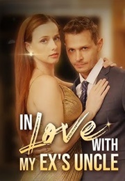 In Love With My Ex's Uncle (2025)