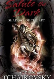 Salute the Dark (Adrian Tchaikovsky)