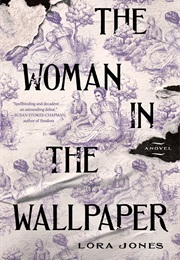 The Woman in the Wallpaper (Lora Jones)