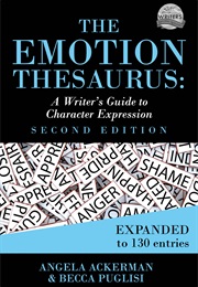 The Emotions Thesaurus (Angela Ackerman & Becca Puglisi)