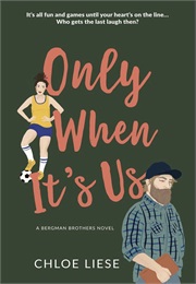 Only When It's Us (Chloe Liese)
