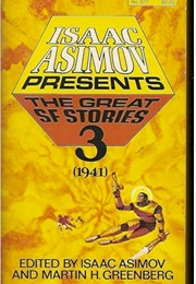 Isaac Asimov Presents the Great SF Stories 3: 1941 (Edited by Isaac Asimov & Martin H. Greenberg)