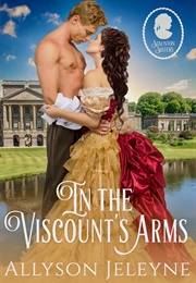 In the Viscount's Arms (Allyson Jeleyne)