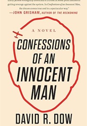 Confessions of an Innocent Man (David R. Dow)