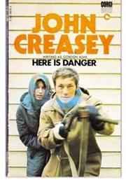 Here Is Danger (John Creasey as Gordon Ashe)