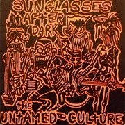 Sunglasses After Dark – the Untamed Culture