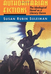 Authoritarian Fictions (Susan Sulieman)