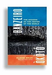 Banzeiro Okoto: The Amazon as the Center of the World (Eliane Brum)