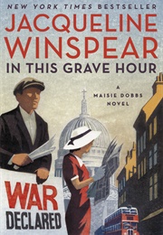 Maisie Dobbs in This Grave Hour (Jacqueline Winspear)