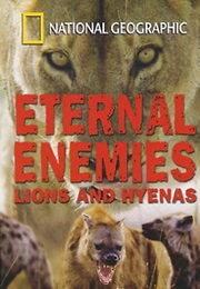 Eternal Enemies: Lions and Hyenas (1992)