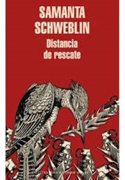 Distancia De Rescate (Samanta Schweblin)