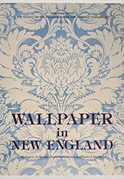 Wallpaper in New England (Richard C. Nylander)