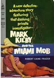 Mark Kilby and the Miami Mob (John Creasey as Robert Caine Frazier)