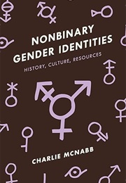 Nonbinary Gender Identities (Charlie McNabb)