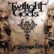 Twilight Gods – a Strange Trip