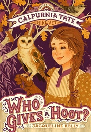 Who Gives a Hoot? (Jacqueline Kelly)