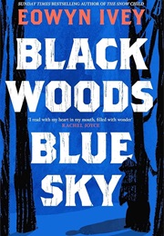 Black Woods, Blue Sky (Eowyn Ivey)
