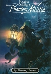 Regina Silsby's Phantom Miltia (Tom Brodeur)