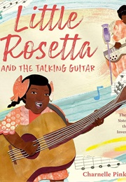 Little Rosetta and the Talking Guitar (Charnelle Pinkney Barlow)
