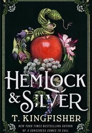 Hemlock & Silver (T. Kingfisher)