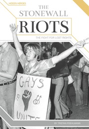 The Stonewall Riots: The Fight for LGBT Rights (Tristan Poehlmann)