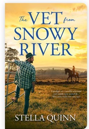 The Vet From Snowy River (Stella Quinn)