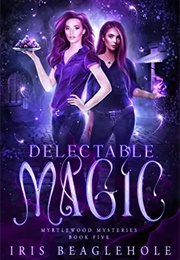 Delectable Magic (Iris Beaglehole)