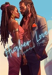 Higher Love (Alexandria House)