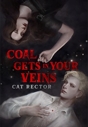 Coal Gets in Your Veins (Cat Rector)
