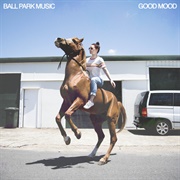 GOOD MOOD - Ball Park Music