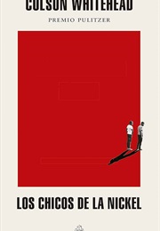 Los Chicos De La Nickel (Colson Whitehead)
