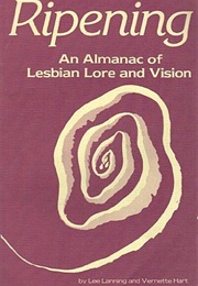 Ripening: An Almanac of Lesbian Lore and Vision (Lee Lanning)