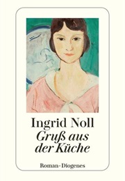 Gruß Aus Der Küche (Ingrid Noll)