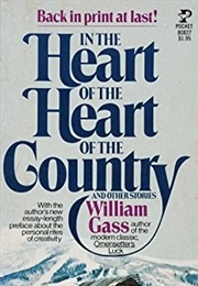 In the Heart of the Heart of the Country (William H. Gass)