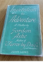 Invitation to Adventure (John Creasey as Gordon Ashe)